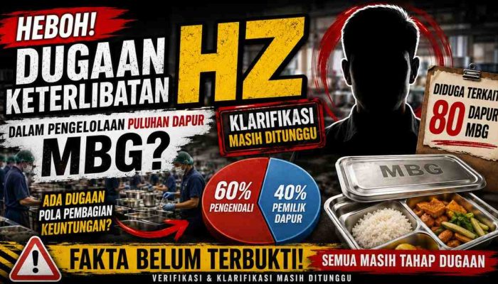 Dugaan Keterlibatan HZ dalam Pengelolaan Puluhan Dapur MBG Jadi Perbincangan, Klarifikasi Masih Ditunggu