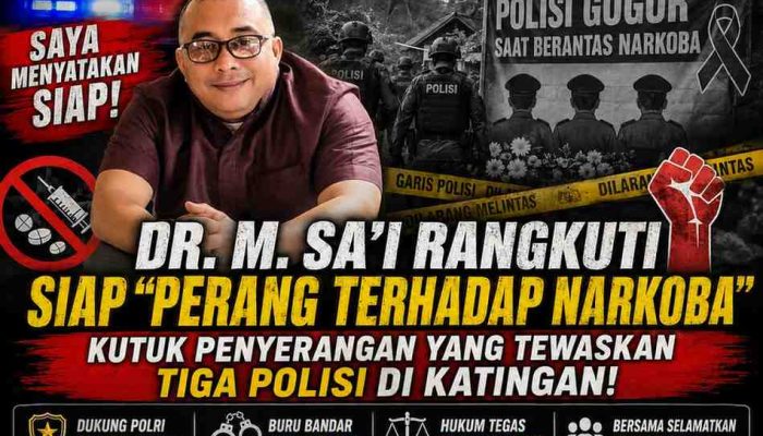 Dr. M. Sa’i Rangkuti Tegaskan Siap Perangi Narkoba, Kecam Penyerangan Brutal yang Gugurkan Tiga Polisi di Katingan